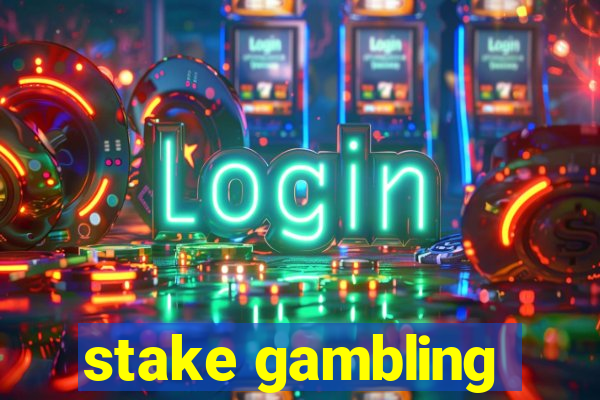 stake gambling