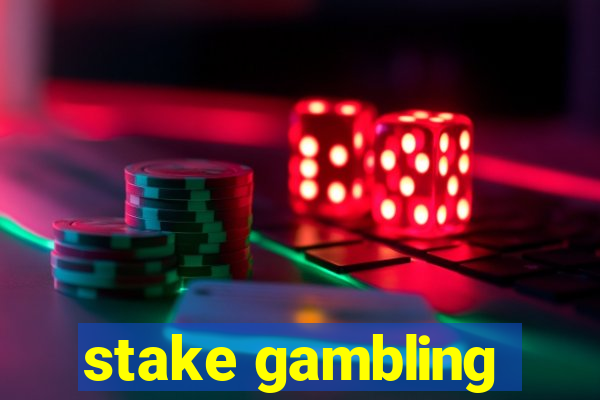 stake gambling