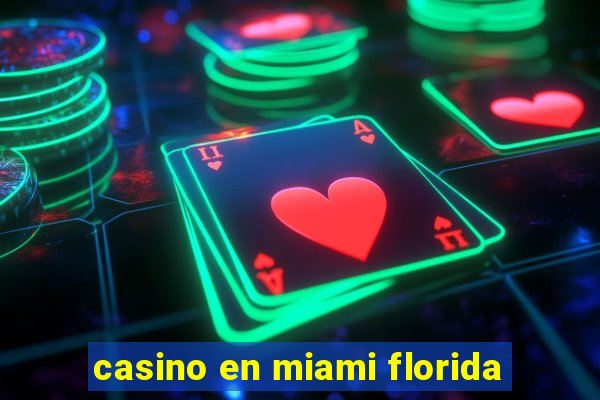 casino en miami florida