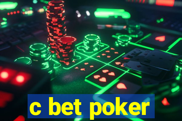 c bet poker