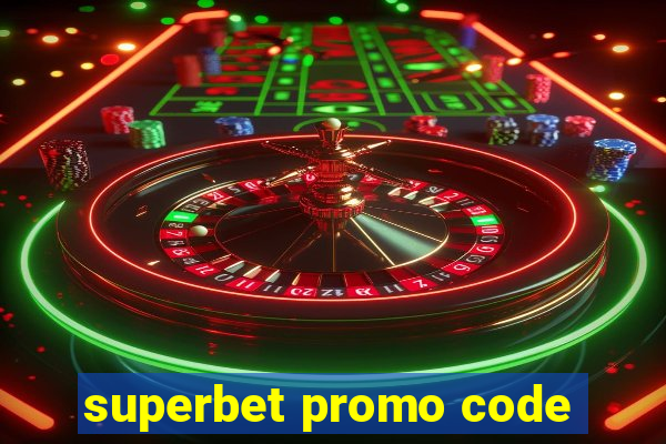 superbet promo code