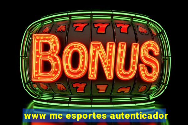 www mc esportes autenticador