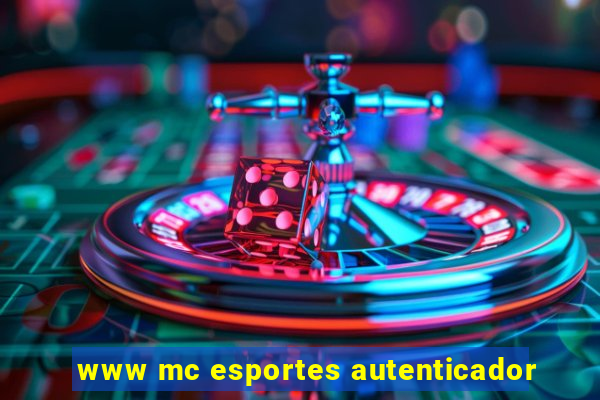 www mc esportes autenticador