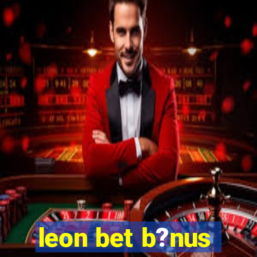 leon bet b?nus