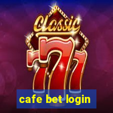 cafe bet login