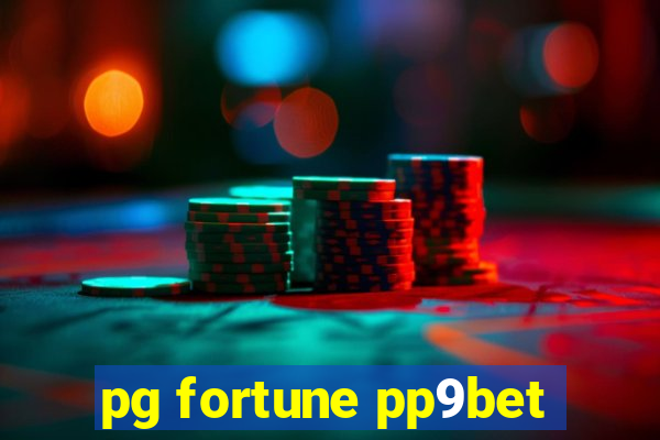 pg fortune pp9bet