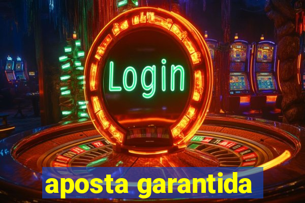 aposta garantida