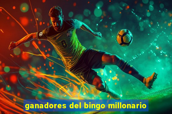 ganadores del bingo millonario