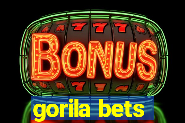 gorila bets