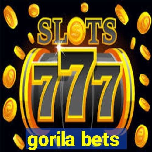 gorila bets