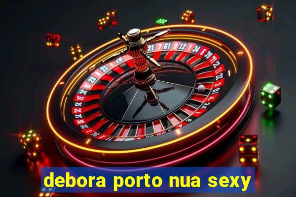 debora porto nua sexy