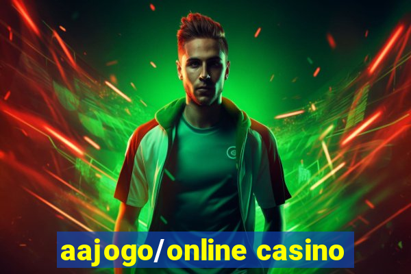 aajogo/online casino