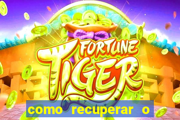 como recuperar o dinheiro do jogo do tigre