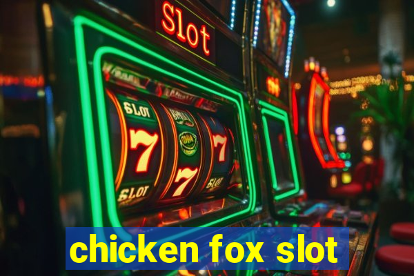 chicken fox slot