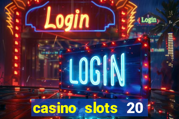 casino slots 20 super hot