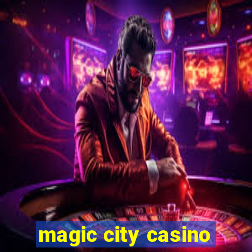 magic city casino