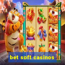 bet soft casinos