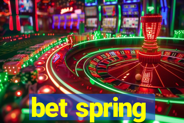 bet spring