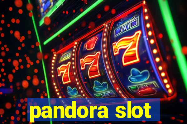 pandora slot