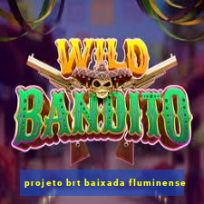 projeto brt baixada fluminense