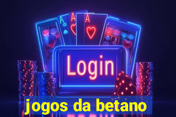 jogos da betano