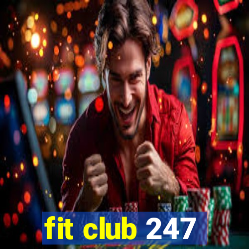 fit club 247