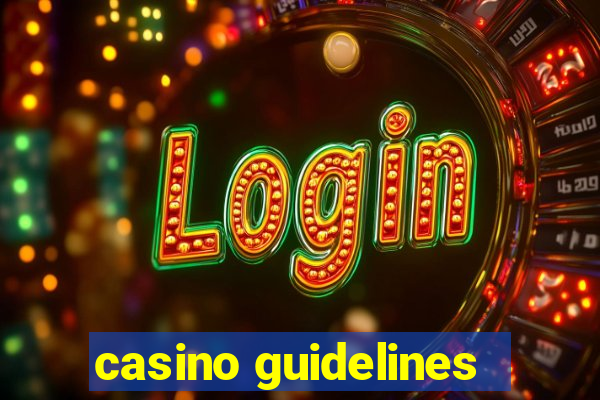 casino guidelines