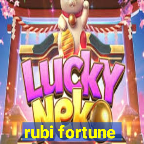 rubi fortune