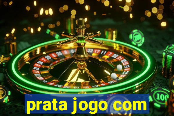 prata jogo com