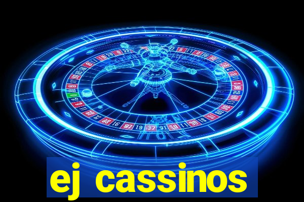 ej cassinos