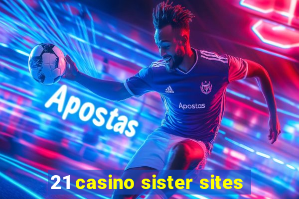 21 casino sister sites