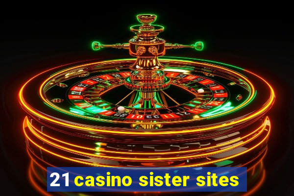 21 casino sister sites