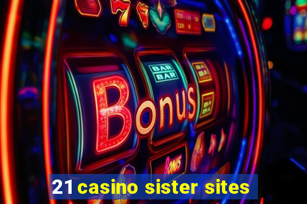 21 casino sister sites