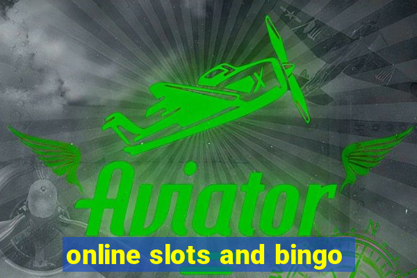 online slots and bingo