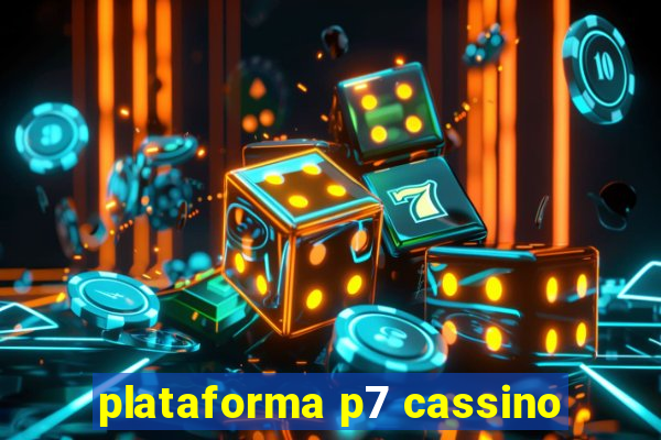 plataforma p7 cassino