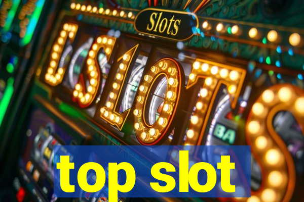 top slot