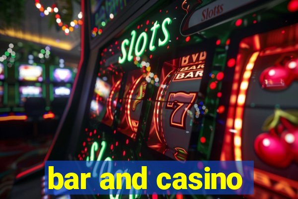 bar and casino