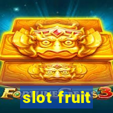 slot fruit