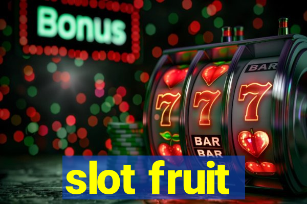 slot fruit