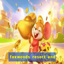 foxwoods resort and casino connecticut