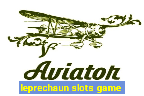 leprechaun slots game