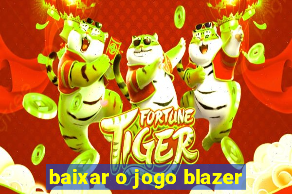 baixar o jogo blazer