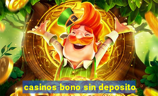 casinos bono sin deposito