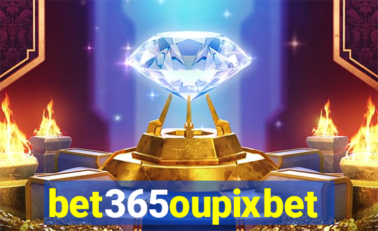 bet365oupixbet