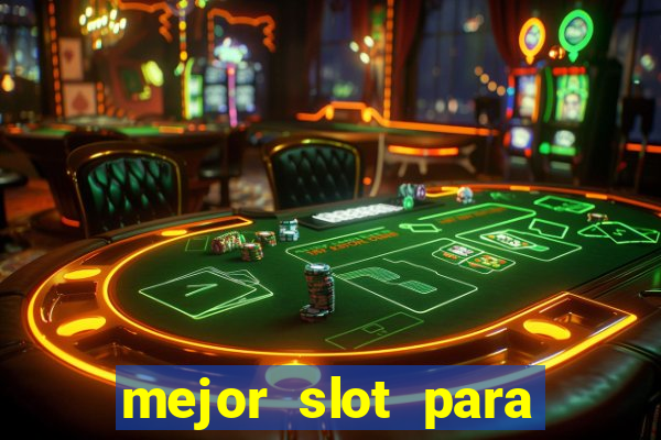 mejor slot para ganar dinero