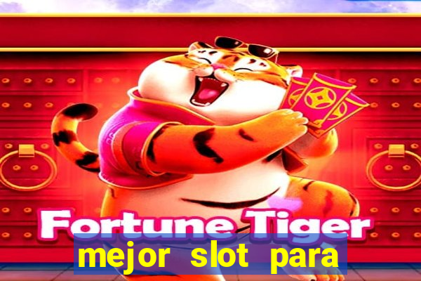 mejor slot para ganar dinero