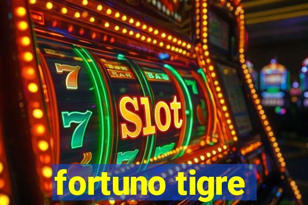 fortuno tigre