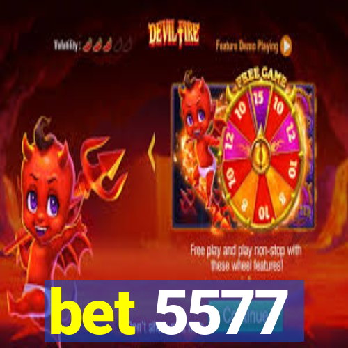 bet 5577