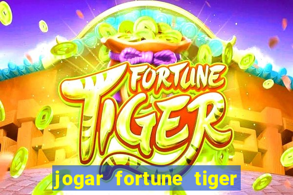 jogar fortune tiger modo demo