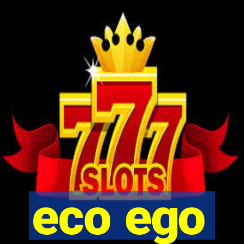 eco ego